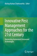 Innovative Pest Management Approaches for the 21st Century: Harnessing Automated Unmanned Technologies