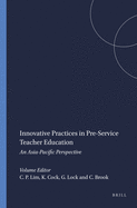 Innovative Practices in Pre-Service Teacher Education: An Asia-Pacific Perspective