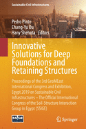 Innovative Solutions for Deep Foundations and Retaining Structures: Proceedings of the 3rd Geomeast International Congress and Exhibition, Egypt 2019 on Sustainable Civil Infrastructures - The Official International Congress of the Soil-Structure...