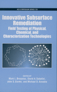 Innovative Subsurface Remediation: Field Testing of Physical, Chemical, and Characterization Technologies