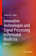 Innovative Technologies and Signal Processing in Perinatal Medicine: Volume 2
