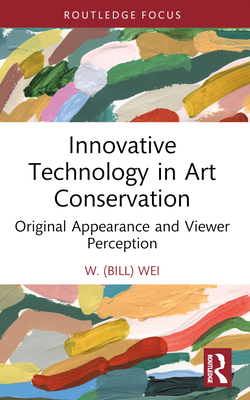 Innovative Technology in Art Conservation: Original Appearance and Viewer Perception - Wei