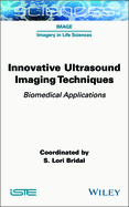 Innovative Ultrasound Imaging Techniques: Biomedical Applications