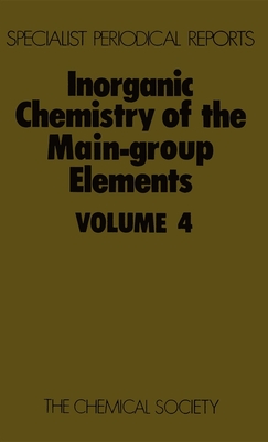 Inorganic Chemistry of the Main-Group Elements: Volume 4 - Addison, C C (Editor)
