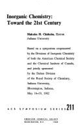 Inorganic Chemistry: Toward the 21st Century - Chisholm, Malcolm H. (Editor), and Royal Society of Chemistry