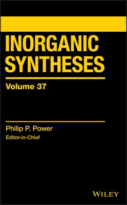 Inorganic Syntheses, Volume 37 - Power, Philip P (Editor)