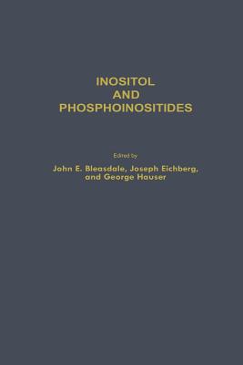 Inositol and Phosphoinositides: Metabolism and Regulation - Bleasdale, John E, and Eichberg, Joseph, and Hause, George