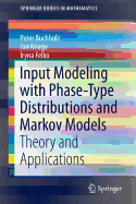 Input Modeling with Phase-Type Distributions and Markov Models: Theory and Applications