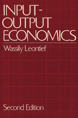 Input-Output Economics - Leontief, Wassily (Editor)