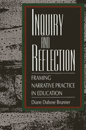 Inquiry and Reflection: Framing Narrative Practice in Education