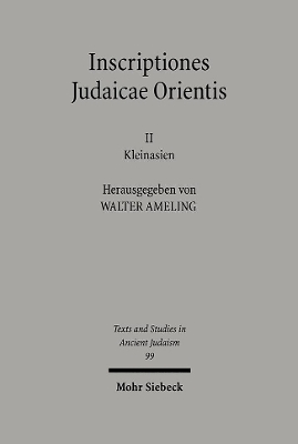 Inscriptiones Judaicae Orientis: Band II: Kleinasien - Ameling, Walter (Editor)