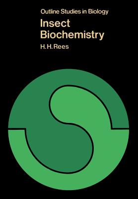 Insect Biochemistry - Rees, H H