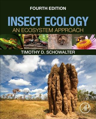 Insect Ecology: An Ecosystem Approach - Schowalter, Timothy D
