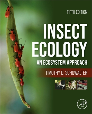 Insect Ecology: An Ecosystem Approach - Schowalter, Timothy D
