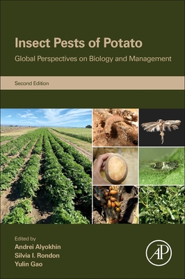 Insect Pests of Potato: Global Perspectives on Biology and Management - Alyokhin, Andrei (Editor), and Rondon, Silvia I (Editor), and Gao, Yulin (Editor)