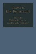 Insects at Low Temperatures - Lee, Richard E