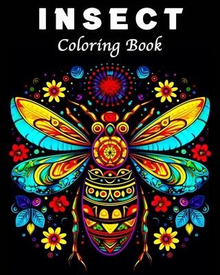 Insects Coloring Book: 70 Unique Insects and Bugs Patterns Mandala Coloring Book - Bb, Lea Schning