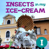 Insects in My Ice-Cream: The Letter I Book