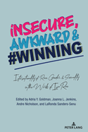 insecure, Awkward, and #Winning: Intersectionality of Race, Gender, and Sexuality in the Works of Issa Rae