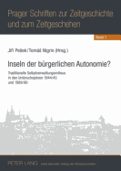 Inseln Der Buergerlichen Autonomie?: Traditionelle Selbstverwaltungsmilieus in Den Umbruchsjahren 1944/45 Und 1989/90