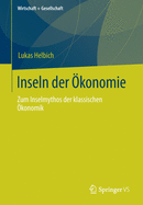 Inseln Der ?konomie: Zum Inselmythos Der Klassischen ?konomik