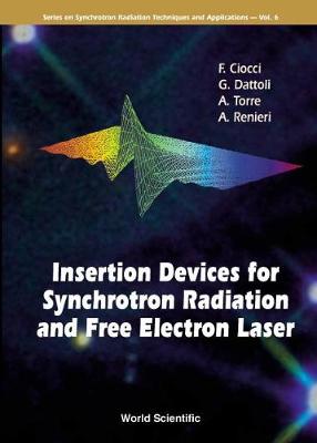 Insertion Devices for Synchrotron Radiation and Free Electron Laser - Ciocci, F, and Dattoli, Giuseppe, and Renieri, Alberto