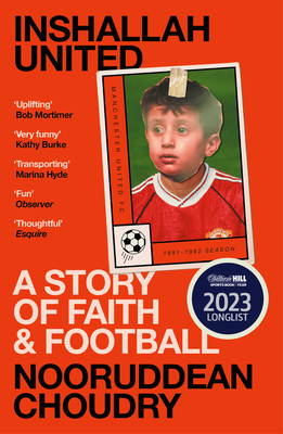 Inshallah United: A Story of Faith and Football - Choudry, Nooruddean