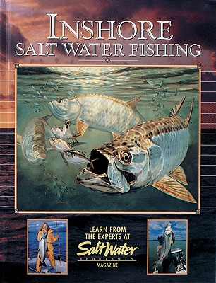 Inshore Salt Water Fishing - Saltwater Sportsman Magazine, and Gibson, Barry, (Me (Introduction by)