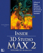 Inside 3D Studio Max 2 Volume III: Animation