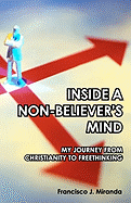 Inside a Non-Believer's Mind: My Journey from Christianity to Freethinking