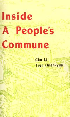 Inside a People's Commune: Report from Chiliying - Chu, Li