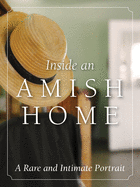 Inside an Amish Home: A Rare and Intimate Portrait