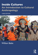Inside Cultures: An Introduction to Cultural Anthropology
