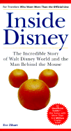 Inside Disney: The Incredible Story of Walt Disney World and the Man Behind the Mouse