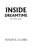 Inside Dreamtime: Run Within Light