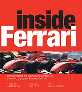 Inside Ferrari: Unique Behind the Scenes Photography of the World's Greatest Motor Racing Team