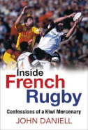 Inside French Rugby: Confessions of a Kiwi Mercenary