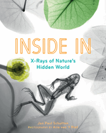 Inside in: X-Rays of Nature's Hidden World