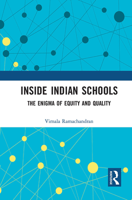 Inside Indian Schools: The Enigma of Equity and Quality - Ramachandran, Vimala