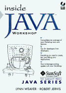 Inside Java Workshop: With CDROM - Weaver, Lynn, and Jervis, Bob