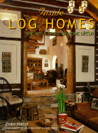 Inside Log Homes: the Art & Spirit of Home Planning and Decor