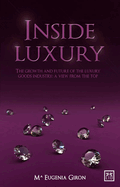 Inside Luxury: The Growth and Future of the Luxury Industry: A View from the Top