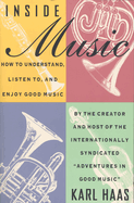 Inside Music: How to Understand, Listen To, and Enjoy Good Music