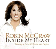 Inside My Heart: Choosing to Live with Passion and Purpose - McGraw, Robin