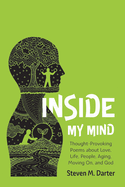 Inside My Mind: Thought-Provoking Poems about Love, Life, People, Aging, Moving On, and God