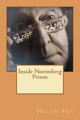 Inside Nuremberg Prison - Fry, Helen