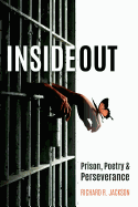 Inside Out: Prison, Poetry & Perseverance