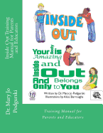 Inside Out Training Manual for Parents and Educators: Your Body is Amazing Inside and Out and Belongs Only to You