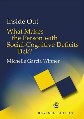 Inside Out: What Makes the Person with Social-cognitive Deficits Tick? - Winner, Michelle Garcia