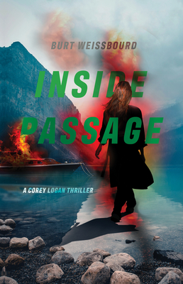 Inside Passage: A Corey Logan Thriller - Weissbourd, Burt